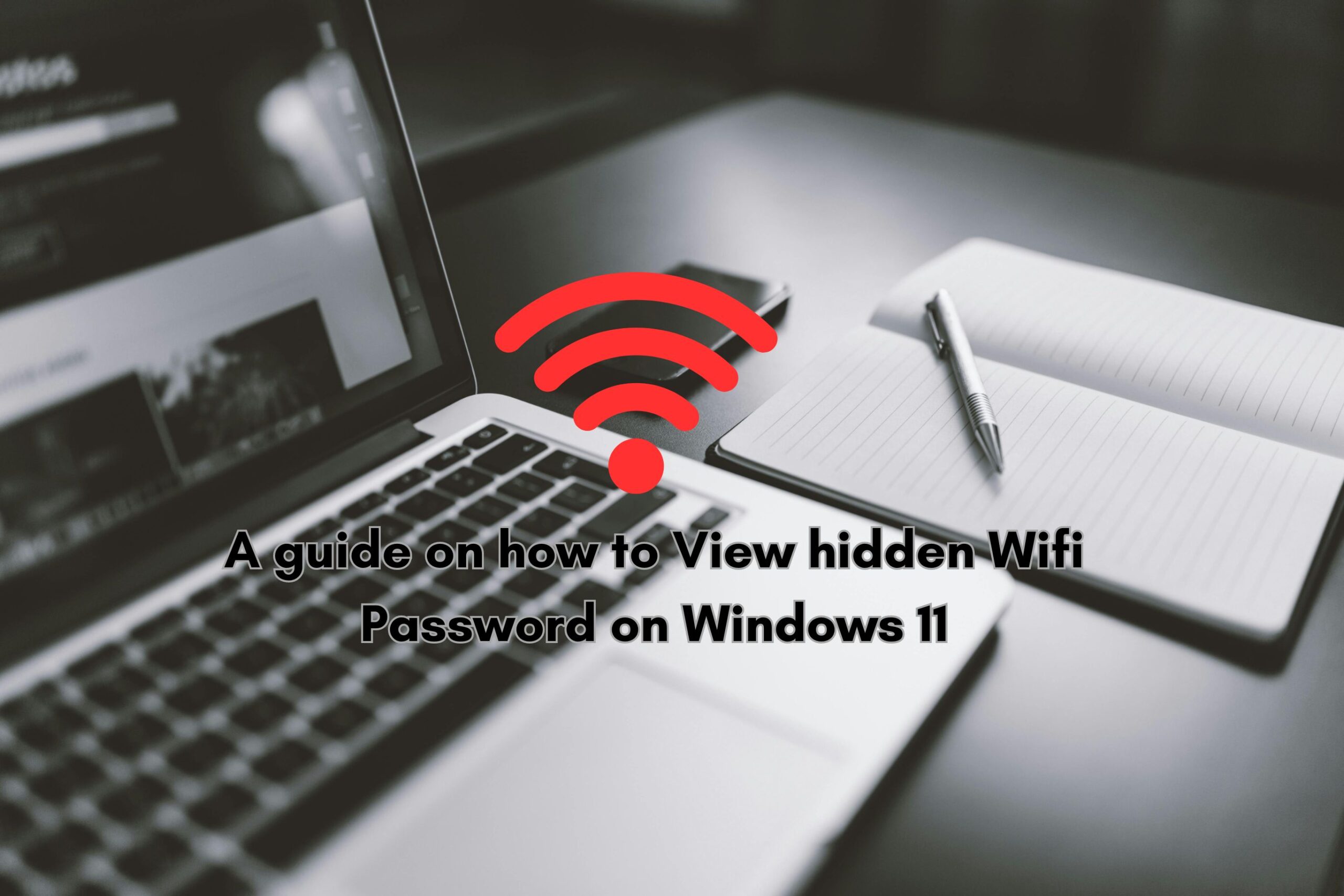 View hidden wifi password on windows 11