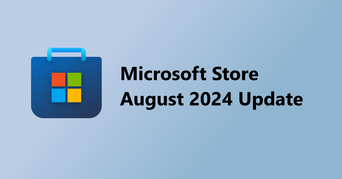 Microsoft store august 2024 update rolling out to windows insiders.png